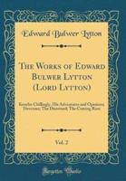 The Works of Edward Bulwer Lytton (Lord Lytton), Vol. 2