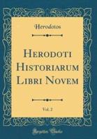 Herodoti Historiarum Libri Novem, Vol. 2 (Classic Reprint)