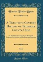 A Twentieth Century History of Trumbull County, Ohio, Vol. 2