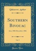Southern Bivouac, Vol. 5