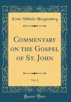 Commentary on the Gospel of St. John, Vol. 2 (Classic Reprint)
