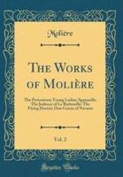 The Works of Moliï¿½re, Vol. 2