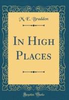 In High Places (Classic Reprint)