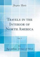 Travels in the Interior of North America, Vol. 2 (Classic Reprint)