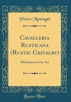 Cavalleria Rusticana (Rustic Chivalry)