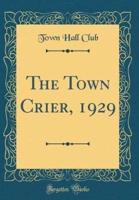 The Town Crier, 1929 (Classic Reprint)