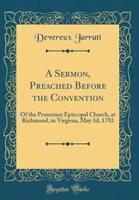 A Sermon, Preached Before the Convention