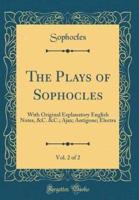 The Plays of Sophocles, Vol. 2 of 2