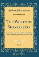 The Works of Shakespeare, Vol. 5