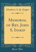 Memorial of Rev. John S. Inskip (Classic Reprint)