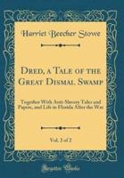 Dred, a Tale of the Great Dismal Swamp, Vol. 2 of 2