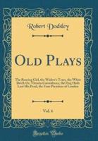 Old Plays, Vol. 6