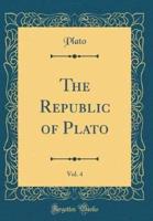 The Republic of Plato, Vol. 4 (Classic Reprint)