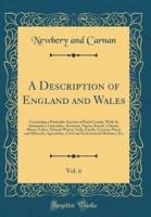 A Description of England and Wales, Vol. 6