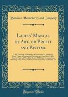Ladies' Manual of Art, or Profit and Pastime