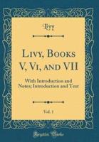 Livy, Books V, VI, and VII, Vol. 1