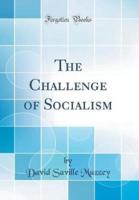 The Challenge of Socialism (Classic Reprint)