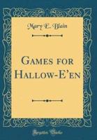 Games for Hallow-E'En (Classic Reprint)