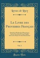 Le Livre Des Proverbes Français, Vol. 2