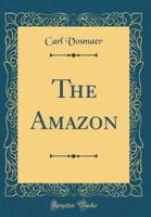 The Amazon (Classic Reprint)
