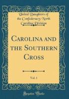 Carolina and the Southern Cross, Vol. 1 (Classic Reprint)
