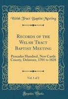 Records of the Welsh Tract Baptist Meeting, Vol. 1 of 2