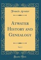 Atwater History and Genealogy, Vol. 2 (Classic Reprint)