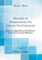 History of Homoeopathy, Its Origin; Its Conflicts