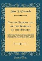Noted Guerrillas, or the Warfare of the Border