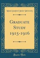 Graduate Study 1915-1916 (Classic Reprint)