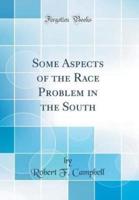 Some Aspects of the Race Problem in the South (Classic Reprint)