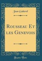 Rousseau Et Les Genevois (Classic Reprint)