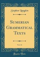 Sumerian Grammatical Texts, Vol. 12 (Classic Reprint)