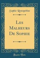 Les Malheurs De Sophie (Classic Reprint)