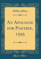 An Apologie for Poetrie, 1595 (Classic Reprint)