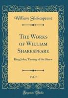 The Works of William Shakespeare, Vol. 7