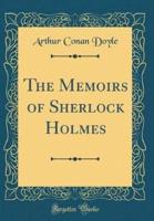 The Memoirs of Sherlock Holmes (Classic Reprint)