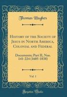 History of the Society of Jesus in North America, Colonial and Federal, Vol. 1