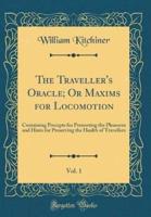 The Traveller's Oracle; Or Maxims for Locomotion, Vol. 1