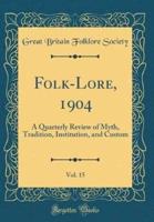 Folk-Lore, 1904, Vol. 15