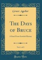 The Days of Bruce, Vol. 1 of 2