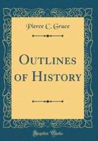 Outlines of History (Classic Reprint)