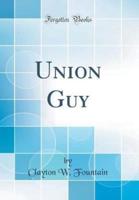 Union Guy (Classic Reprint)