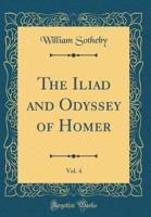 The Iliad and Odyssey of Homer, Vol. 4 (Classic Reprint)