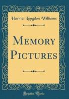 Memory Pictures (Classic Reprint)