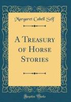 A Treasury of Horse Stories (Classic Reprint)