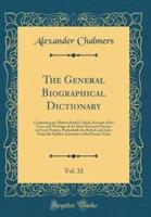 The General Biographical Dictionary, Vol. 32