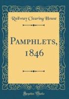 Pamphlets, 1846 (Classic Reprint)
