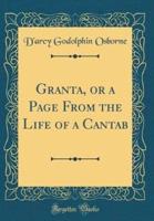 Granta, or a Page from the Life of a Cantab (Classic Reprint)