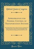 Appropriation for Federal Control of Transportation Systems